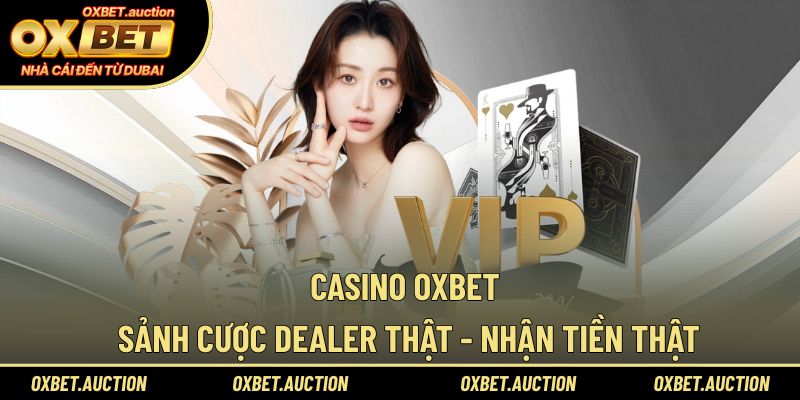 Giới thiệu sảnh casino OXBET hiện đại