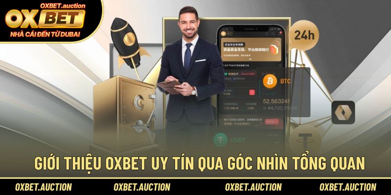 Giới thiệu OXBET uy tín qua góc nhìn tổng quan