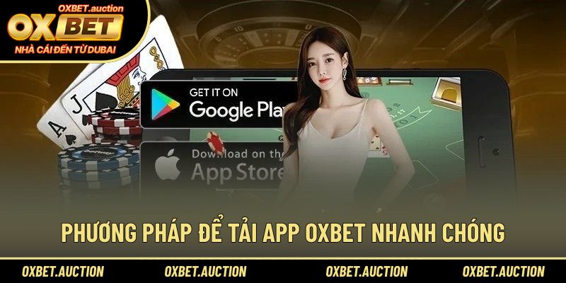 Phương pháp để tải app OXBET nhanh chóng